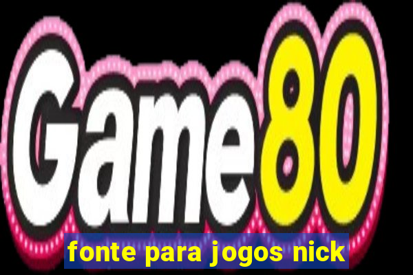 fonte para jogos nick